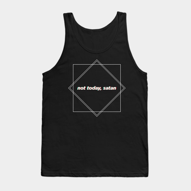 (DARK) Geometric Funny "Not Today, Satan" shirt Tank Top by rewordedstudios